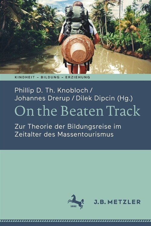 On the Beaten Track: Zur Theorie Der Bildungsreise Im Zeitalter Des Massentourismus (Paperback, 1. Aufl. 2021)