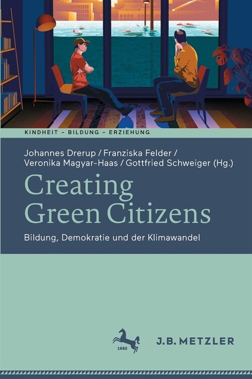 Creating Green Citizens: Bildung, Demokratie Und Der Klimawandel (Paperback, 1. Aufl. 2021)