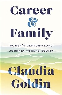 Career and Family: Women's Century-Long Journey Toward Equity (Hardcover)
