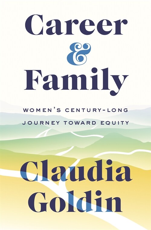 Career and Family: Womens Century-Long Journey Toward Equity (Hardcover)