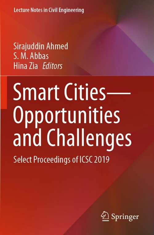 Smart Cities--Opportunities and Challenges: Select Proceedings of Icsc 2019 (Paperback, 2020)