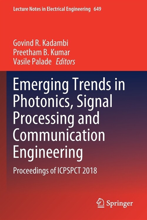 Emerging Trends in Photonics, Signal Processing and Communication Engineering: Proceedings of Icpspct 2018 (Paperback, 2020)