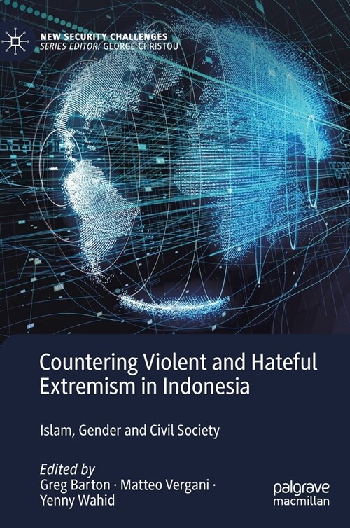 Countering Violent and Hateful Extremism in Indonesia: Islam, Gender and Civil Society (Hardcover, 2022)