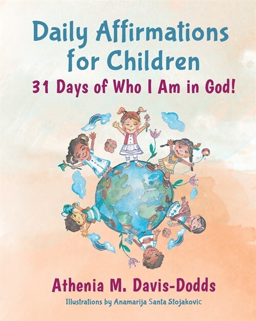 Daily Affirmations for Children: 31 Days of Who I Am in God! (Paperback)