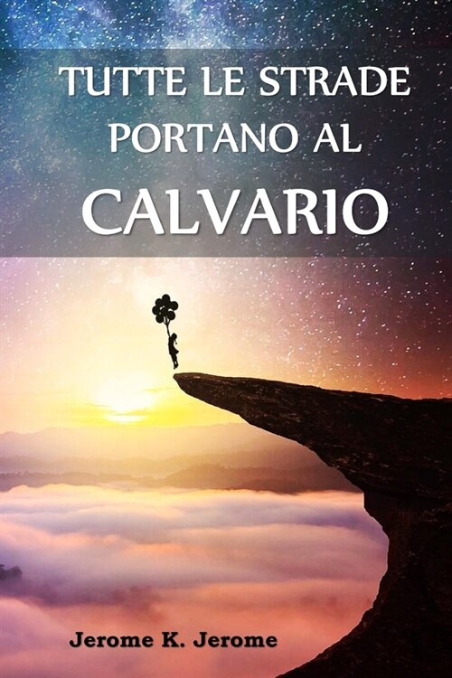 Tutte le Strade Portano al Calvario: All Roads Lead to Calvary, Italian edition (Paperback)