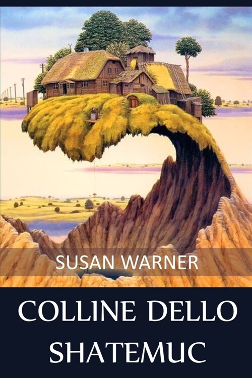 Colline dello Shatemuc: Hills of the Shatemuc, Italian edition (Paperback)