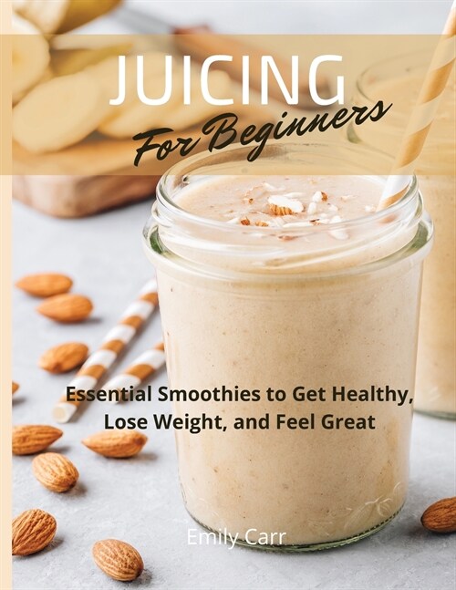 JUICING FOR BEGINNERS (Paperback)