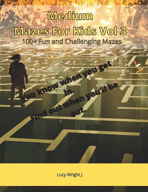 Medium Mazes For Kids Vol 3: 100+ Fun and Challenging Mazes (Paperback)