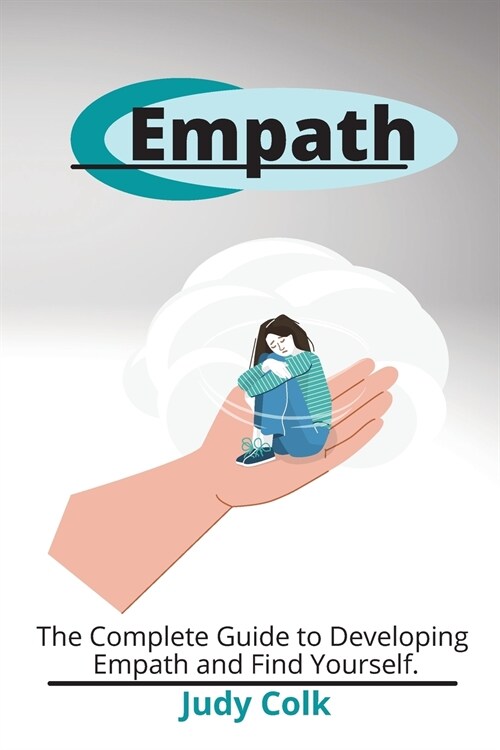 Empath: The Complete Guide to Developing Empath and Find Yourself. (Paperback)