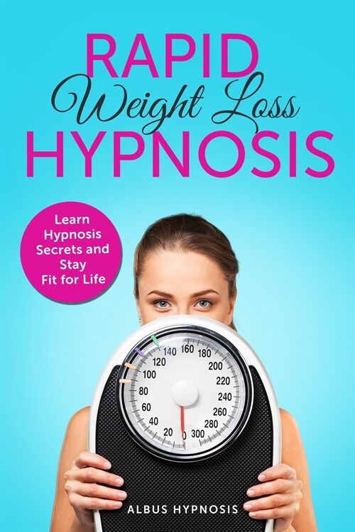 Rapid Weight Loss Hypnosis: Powerful Meditation to Lose Weight Quickly and Stop Emotional Eating through Self-Hypnosis and Positive Affirmations - (Paperback)