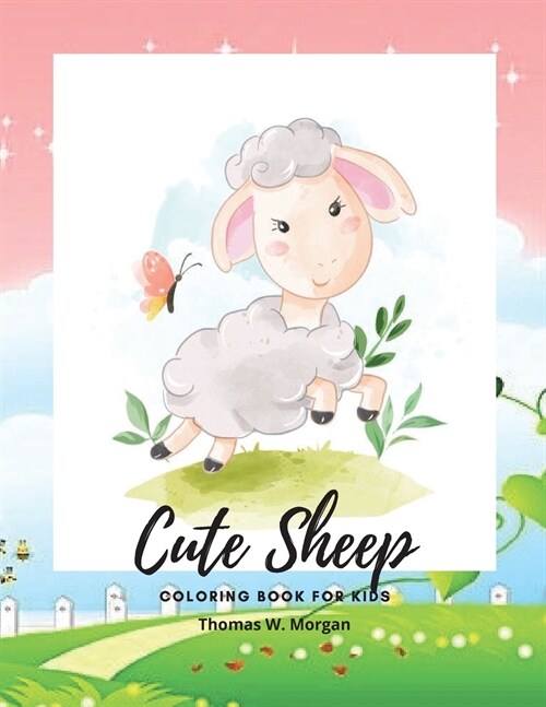 Cute Sheep Coloring Book for Kids: A Cute Fram Animal Coloring and Activity Book for Kids Ages 3 and Up Children Activity Book for Kids with Cute Shee (Paperback)