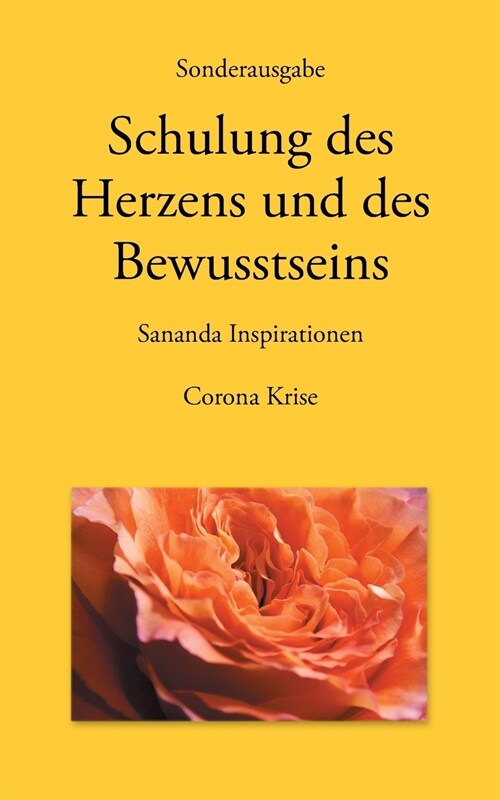 Sonderausgabe - Schulung des Herzens und des Bewusstseins - Sananda Inspirationen: Corona Krise (Paperback)