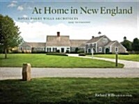 At Home in New England: Royal Barry Wills Architects, 1925 to Present (Hardcover)