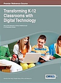 Transforming K-12 Classrooms With Digital Technology (Hardcover)