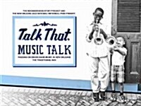 Talk That Music Talk: Passing on Brass Band Music in New Orleans the Traditional Way (Hardcover)