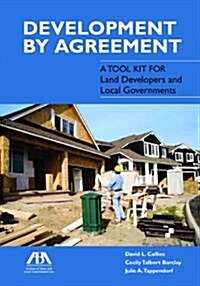 Development by Agreement: A Tool Kit for Land Developers and Local Governments [with Cdrom] [With CDROM] (Paperback)