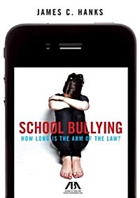 School Bullying: How Long Is the Arm of Law? (Paperback)