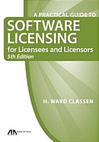 A Practical Guide to Software Licensing for Licensees and Licensors [With CDROM] (Paperback, 5)