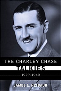 The Charley Chase Talkies: 1929-1940 (Hardcover)