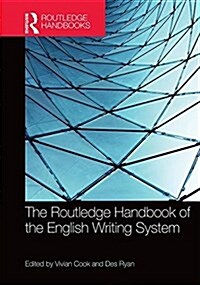The Routledge Handbook of the English Writing System (Hardcover)