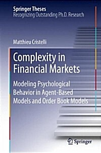 Complexity in Financial Markets: Modeling Psychological Behavior in Agent-Based Models and Order Book Models (Hardcover, 2014)