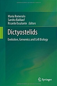 Dictyostelids: Evolution, Genomics and Cell Biology (Hardcover, 2013)
