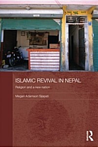 Islamic Revival in Nepal : Religion and a New Nation (Paperback)