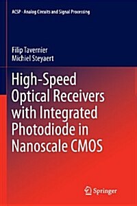 High-Speed Optical Receivers With Integrated Photodiode in Nanoscale Cmos (Paperback)
