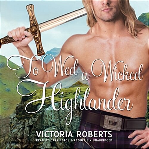 To Wed a Wicked Highlander (Audio CD)