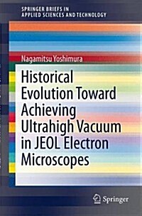 Historical Evolution Toward Achieving Ultrahigh Vacuum in Jeol Electron Microscopes (Paperback, 2014)