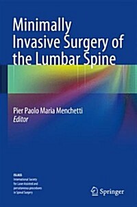 Minimally Invasive Surgery of the Lumbar Spine (Hardcover, 1st)