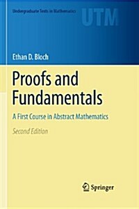 Proofs and Fundamentals: A First Course in Abstract Mathematics (Paperback, 2)