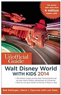 The Unofficial Guide to Walt Disney World with Kids (Paperback)