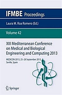 XIII Mediterranean Conference on Medical and Biological Engineering and Computing 2013: Medicon 2013, 25-28 September 2013, Seville, Spain (Paperback, 2014)