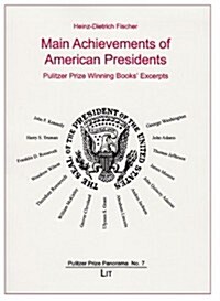 Main Achievements of American Presidents, 7: Pulitzer Prize Winning Books Excerpts (Paperback)