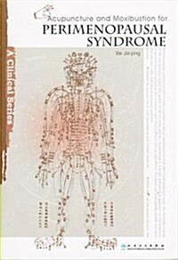 Acupuncture and Moxibustion for Perimenopausal Syndrome (Paperback, 1st)