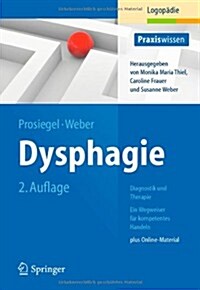 Dysphagie: Diagnostik Und Therapie: Ein Wegweiser Fur Kompetentes Handeln (Hardcover, 2, 2., Aktual. Auf)