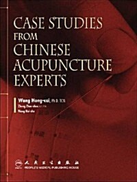 Case Studies from Chinese Acupuncture Experts (Hardcover, 1st)