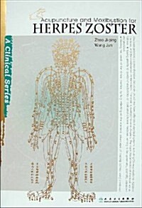 Acupuncture and Moxibustion for Herpes Zoster (Paperback, 1st)