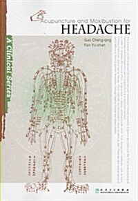 Acupuncture and Moxibustion for Headache (Paperback, 1st)