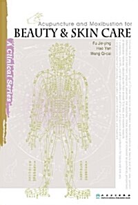 Acupuncture and Moxibustion for Beauty and Skin Care (Paperback, 1st)
