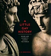 A Little Gay History: Desire and Diversity Across the World (Paperback)