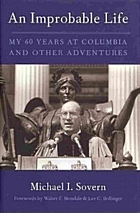 An Improbable Life: My Sixty Years at Columbia and Other Adventures (Hardcover)