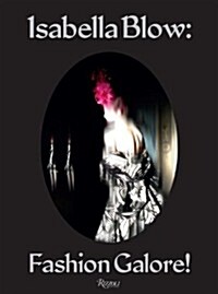 Isabella Blow: Fashion Galore! (Hardcover)