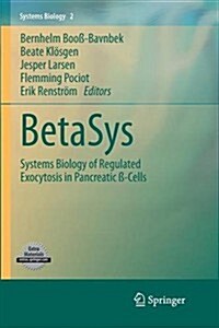 Betasys: Systems Biology of Regulated Exocytosis in Pancreatic ?Cells (Paperback, 2011)