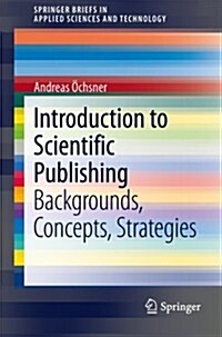 Introduction to Scientific Publishing: Backgrounds, Concepts, Strategies (Paperback, 2013)