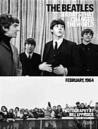 The Beatles: Six Days That Changed the World. February 1964 (Hardcover)