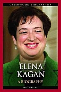 Elena Kagan: A Biography (Hardcover)