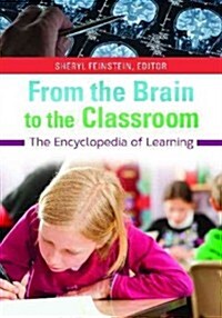 From the Brain to the Classroom: The Encyclopedia of Learning (Hardcover)