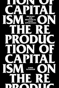 On the Reproduction of Capitalism : Ideology and Ideological State Apparatuses (Hardcover)